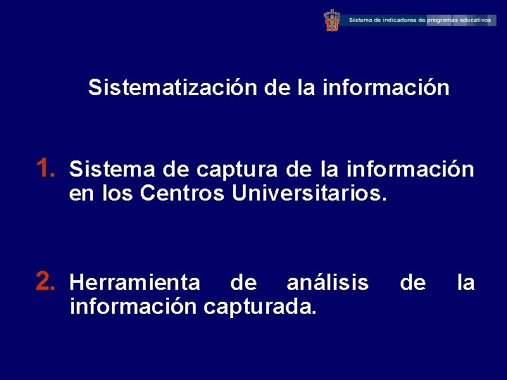 Sistematización de la información 1. Sistema de captura de la información en los Centros