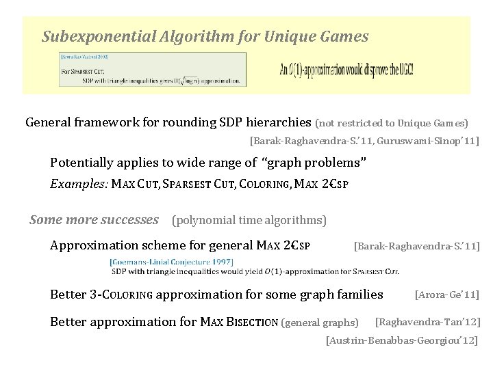 Subexponential Algorithm for Unique Games General framework for rounding SDP hierarchies (not restricted to