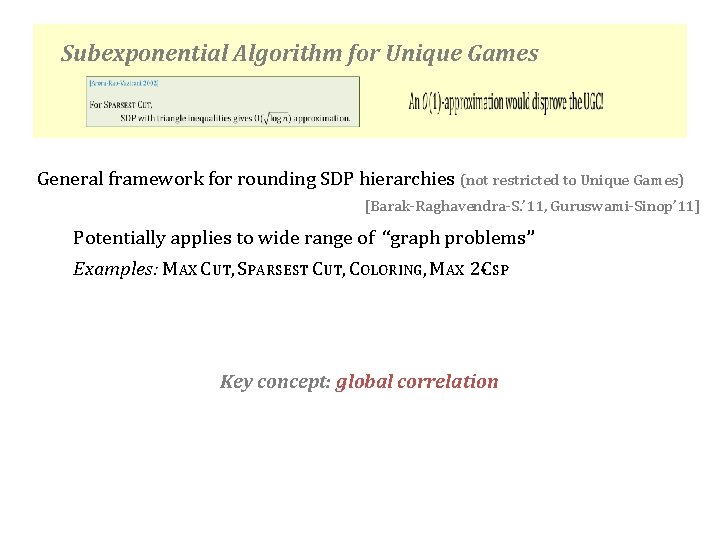 Subexponential Algorithm for Unique Games General framework for rounding SDP hierarchies (not restricted to