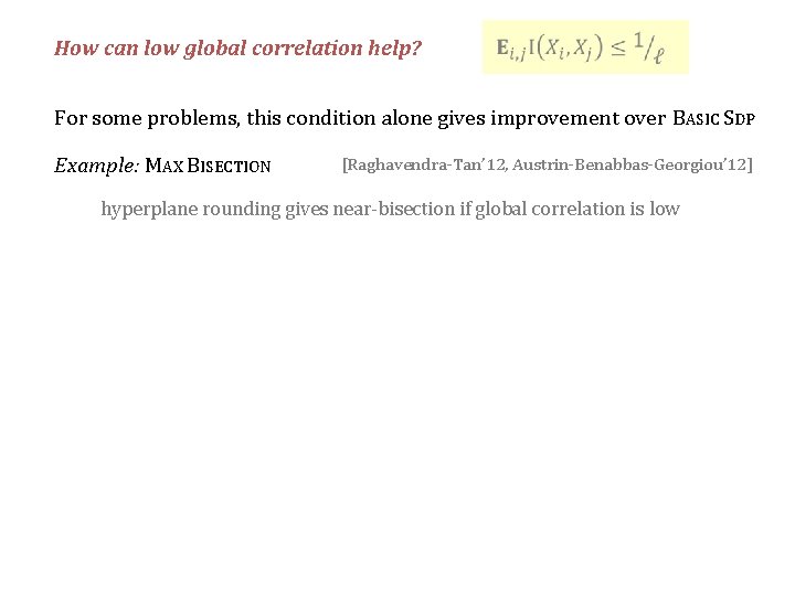 How can low global correlation help? For some problems, this condition alone gives improvement