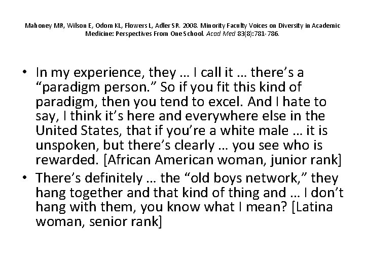 Mahoney MR, Wilson E, Odom KL, Flowers L, Adler SR. 2008. Minority Faculty Voices