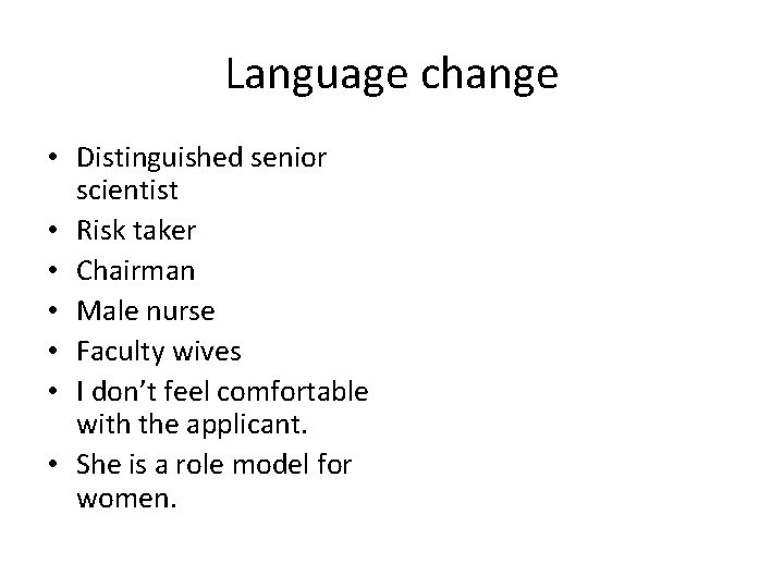 Language change • Distinguished senior scientist • Risk taker • Chairman • Male nurse