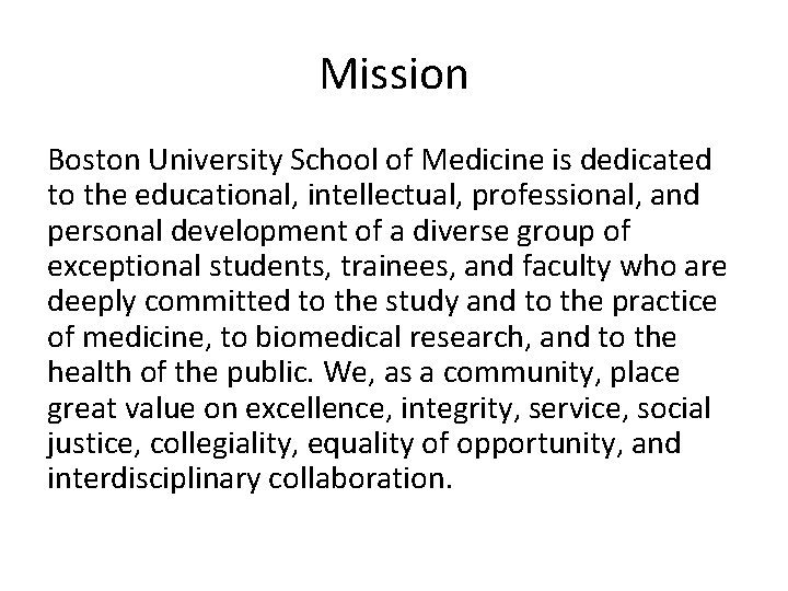 Mission Boston University School of Medicine is dedicated to the educational, intellectual, professional, and
