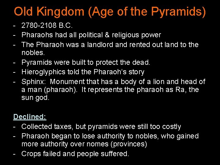 Old Kingdom (Age of the Pyramids) - 2780 -2108 B. C. - Pharaohs had