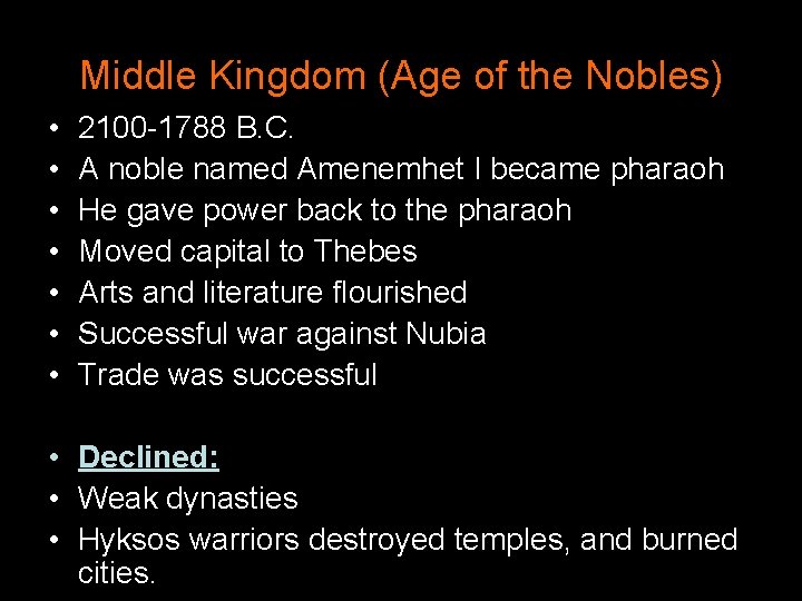 Middle Kingdom (Age of the Nobles) • • 2100 -1788 B. C. A noble