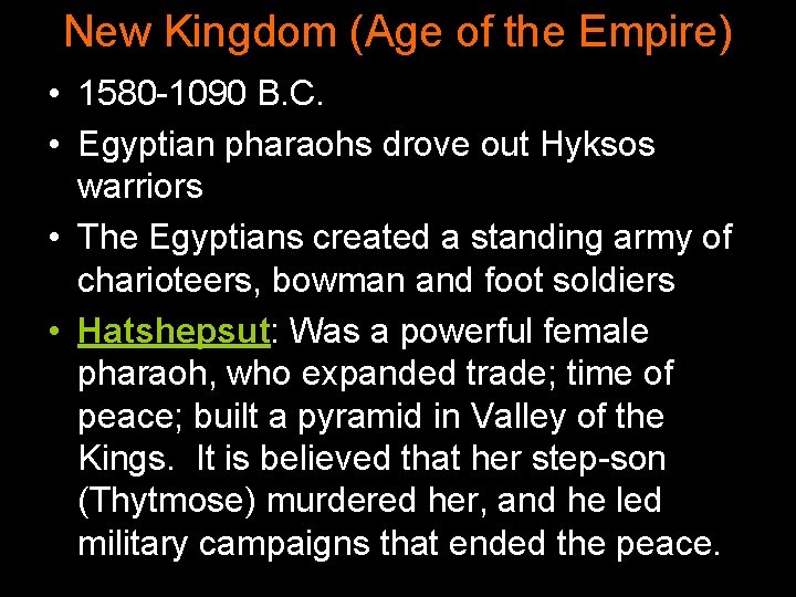 New Kingdom (Age of the Empire) • 1580 -1090 B. C. • Egyptian pharaohs