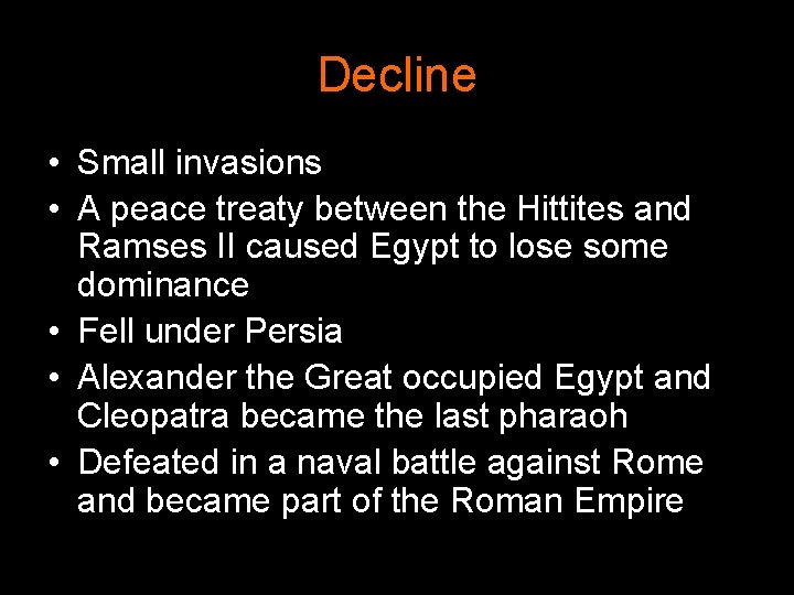 Decline • Small invasions • A peace treaty between the Hittites and Ramses II