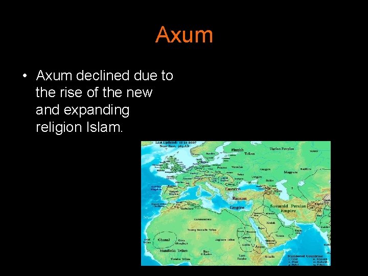 Axum • Axum declined due to the rise of the new and expanding religion