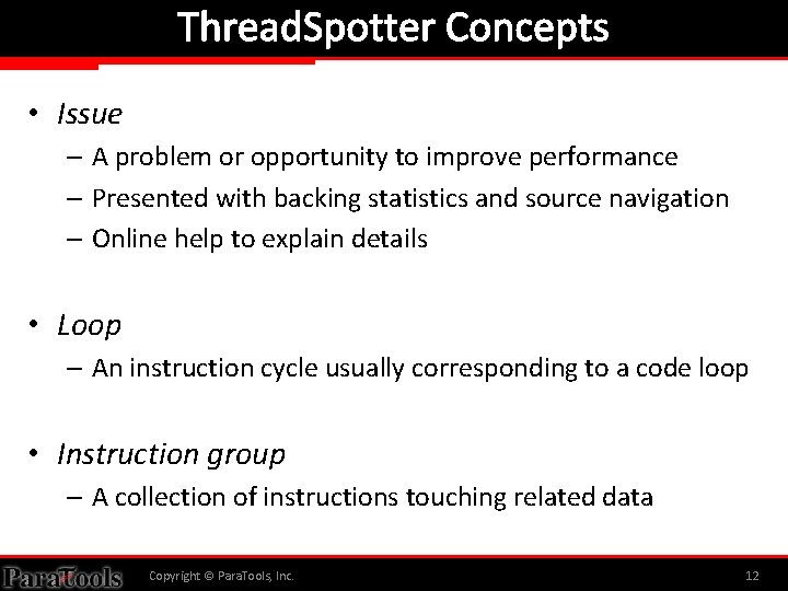 Thread. Spotter Concepts • Issue – A problem or opportunity to improve performance –