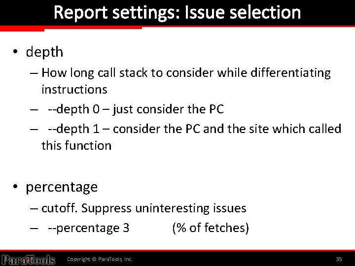 Report settings: Issue selection • depth – How long call stack to consider while