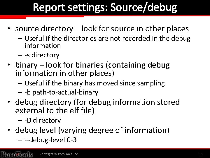 Report settings: Source/debug • source directory – look for source in other places –