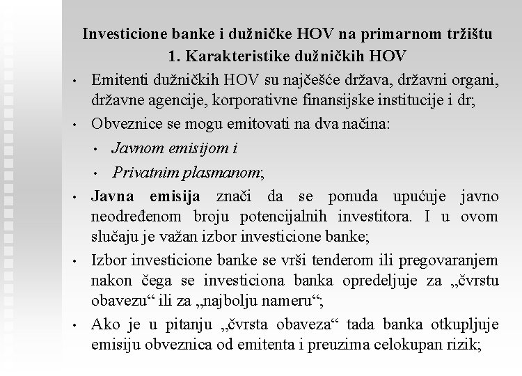 Investicione banke i dužničke HOV na primarnom tržištu 1. Karakteristike dužničkih HOV • Emitenti