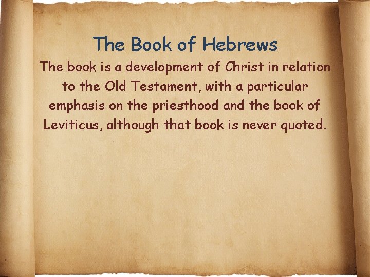 The Book of Hebrews The book is a development of Christ in relation to The Book of Hebrews The book is a development of Christ in relation to