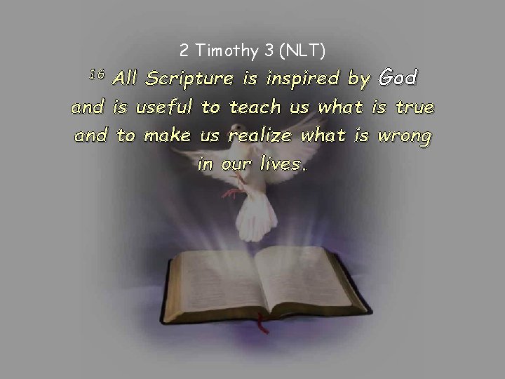 2 Timothy 3 (NLT) All Scripture is inspired by God and is useful to 2 Timothy 3 (NLT) All Scripture is inspired by God and is useful to