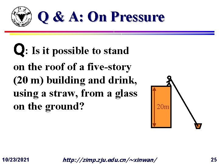 Q & A: On Pressure Q: Is it possible to stand on the roof