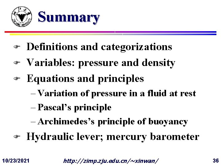 Summary F F F Definitions and categorizations Variables: pressure and density Equations and principles