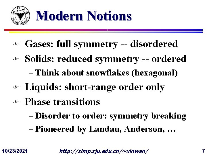 Modern Notions F F Gases: full symmetry -- disordered Solids: reduced symmetry -- ordered