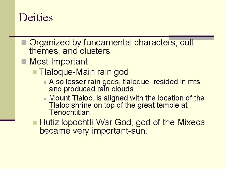 Deities n Organized by fundamental characters, cult themes, and clusters. n Most Important: n
