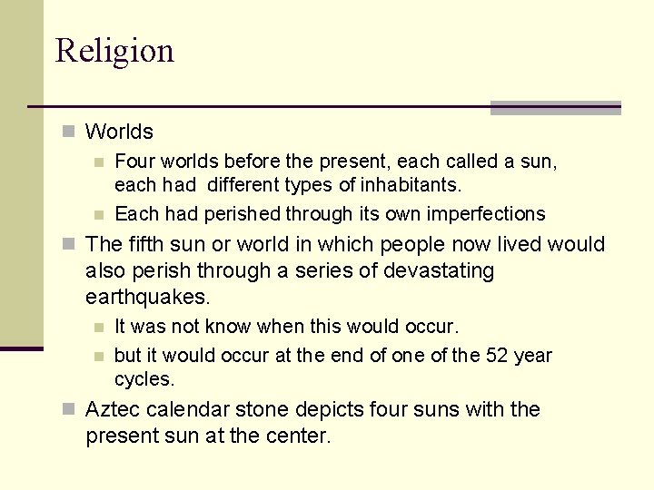 Religion n Worlds n Four worlds before the present, each called a sun, each