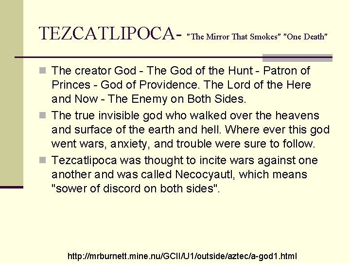 TEZCATLIPOCA- "The Mirror That Smokes" "One Death" n The creator God - The God