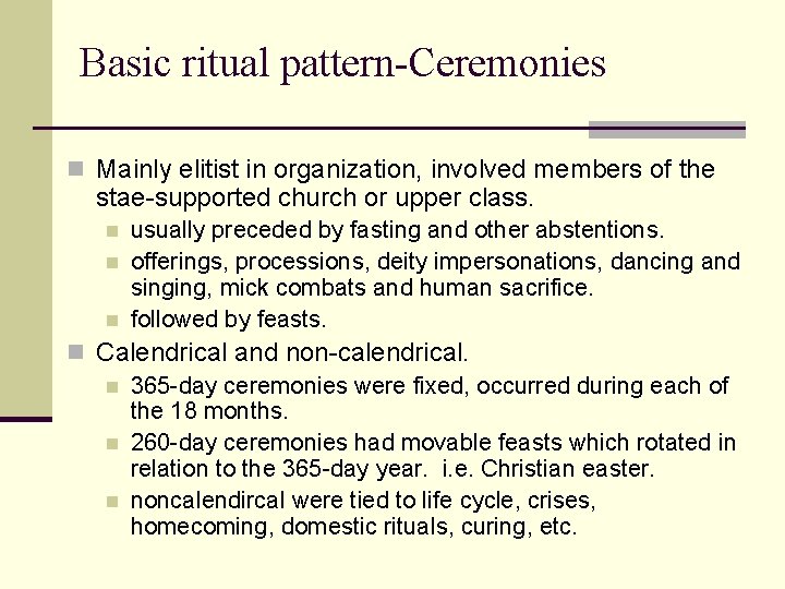 Basic ritual pattern-Ceremonies n Mainly elitist in organization, involved members of the stae-supported church