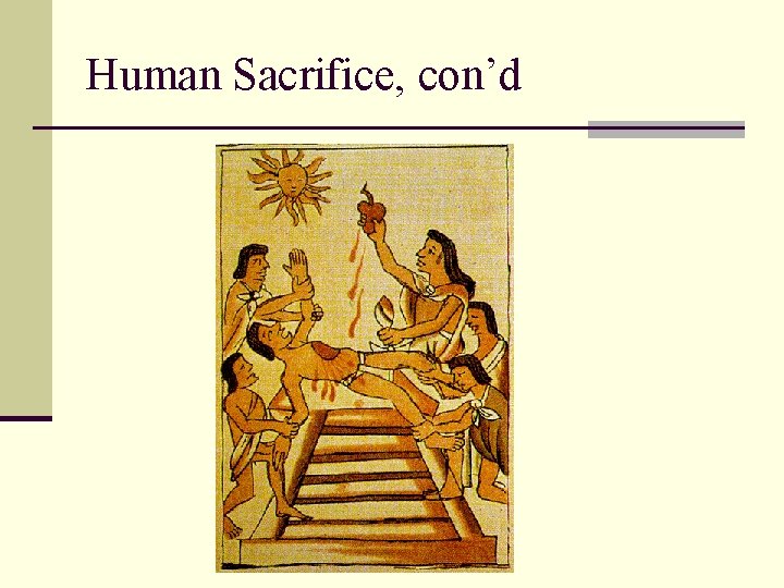 Human Sacrifice, con’d 