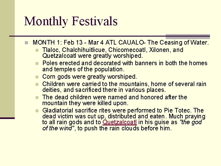 Monthly Festivals n MONTH 1: Feb 13 - Mar 4 ATL CAUALO- The Ceasing