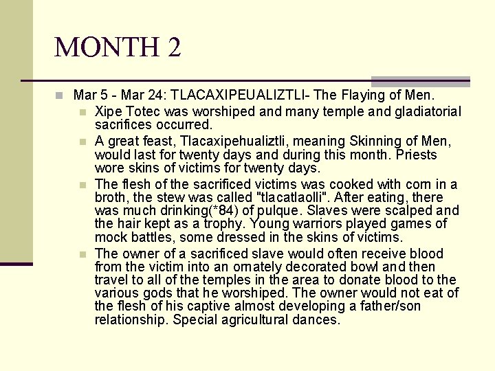 MONTH 2 n Mar 5 - Mar 24: TLACAXIPEUALIZTLI- The Flaying of Men. n