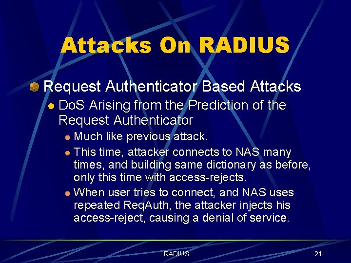 Attacks On RADIUS Request Authenticator Based Attacks l Do. S Arising from the Prediction