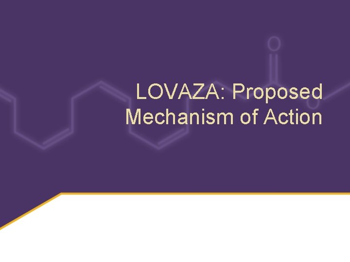 LOVAZA: Proposed Mechanism of Action 
