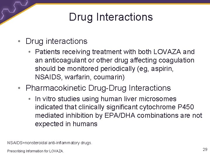 Drug Interactions • Drug interactions • Patients receiving treatment with both LOVAZA and an