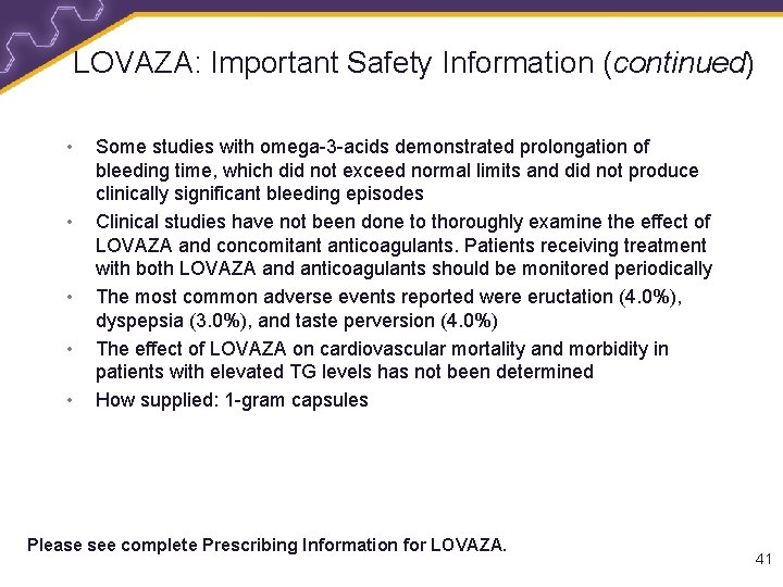 LOVAZA: Important Safety Information (continued) • • • Some studies with omega-3 -acids demonstrated