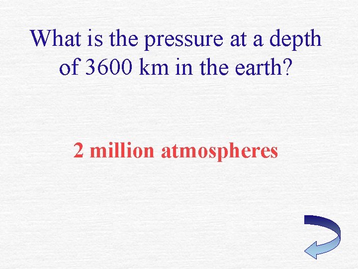 What is the pressure at a depth of 3600 km in the earth? 2