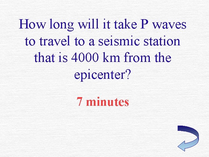 How long will it take P waves to travel to a seismic station that