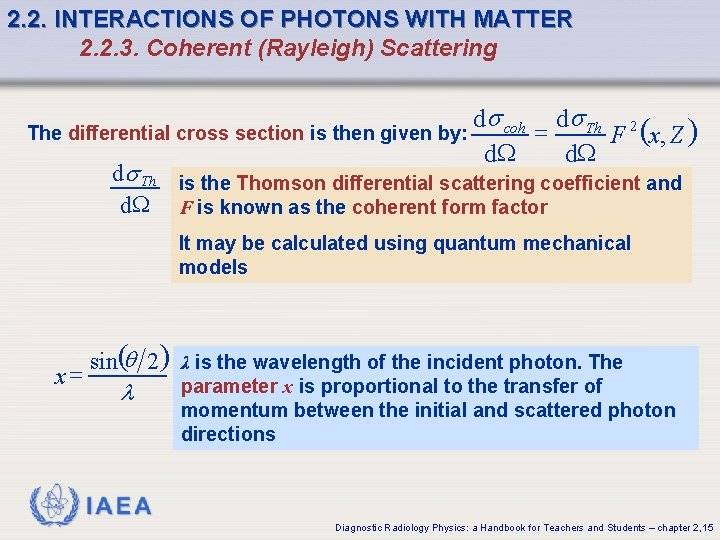 2. 2. INTERACTIONS OF PHOTONS WITH MATTER 2. 2. 3. Coherent (Rayleigh) Scattering ds 2. 2. INTERACTIONS OF PHOTONS WITH MATTER 2. 2. 3. Coherent (Rayleigh) Scattering ds