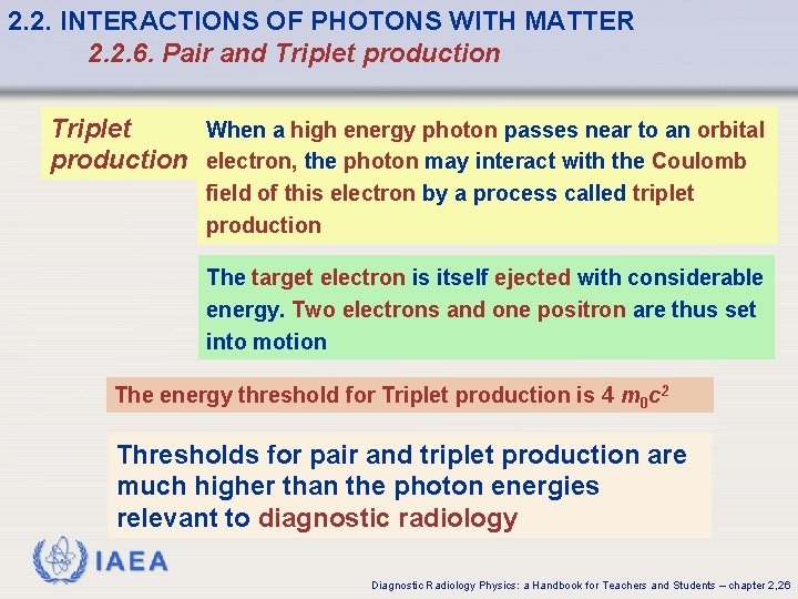2. 2. INTERACTIONS OF PHOTONS WITH MATTER 2. 2. 6. Pair and Triplet production 2. 2. INTERACTIONS OF PHOTONS WITH MATTER 2. 2. 6. Pair and Triplet production