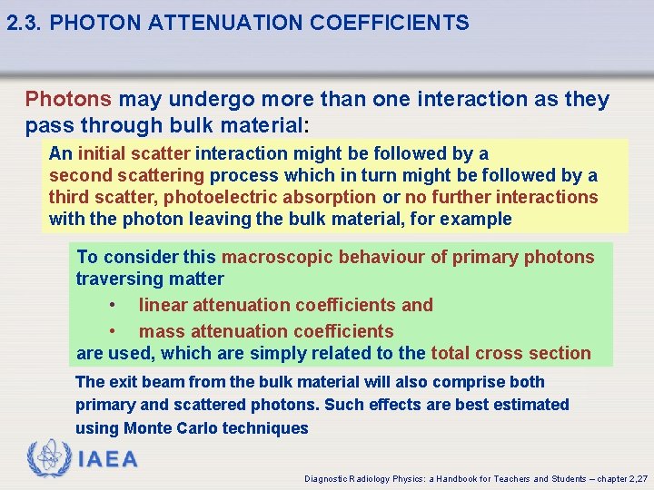 2. 3. PHOTON ATTENUATION COEFFICIENTS Photons may undergo more than one interaction as they 2. 3. PHOTON ATTENUATION COEFFICIENTS Photons may undergo more than one interaction as they