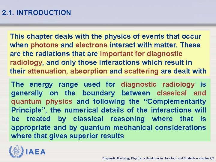 2. 1. INTRODUCTION This chapter deals with the physics of events that occur when 2. 1. INTRODUCTION This chapter deals with the physics of events that occur when