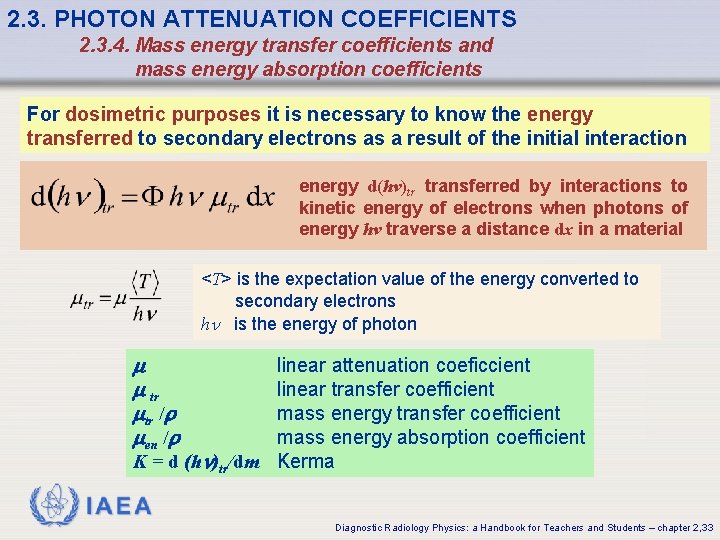 2. 3. PHOTON ATTENUATION COEFFICIENTS 2. 3. 4. Mass energy transfer coefficients and mass 2. 3. PHOTON ATTENUATION COEFFICIENTS 2. 3. 4. Mass energy transfer coefficients and mass