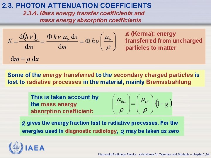 2. 3. PHOTON ATTENUATION COEFFICIENTS 2. 3. 4. Mass energy transfer coefficients and mass 2. 3. PHOTON ATTENUATION COEFFICIENTS 2. 3. 4. Mass energy transfer coefficients and mass