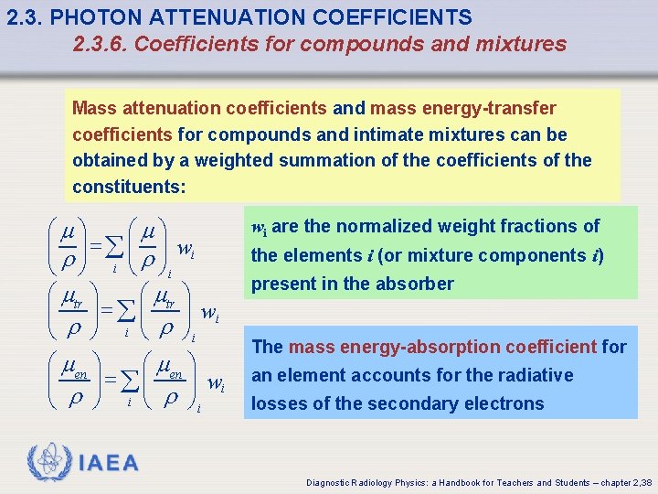 2. 3. PHOTON ATTENUATION COEFFICIENTS 2. 3. 6. Coefficients for compounds and mixtures Mass 2. 3. PHOTON ATTENUATION COEFFICIENTS 2. 3. 6. Coefficients for compounds and mixtures Mass