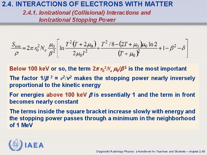 2. 4. INTERACTIONS OF ELECTRONS WITH MATTER 2. 4. 1. Ionizational (Collisional) Interactions and 2. 4. INTERACTIONS OF ELECTRONS WITH MATTER 2. 4. 1. Ionizational (Collisional) Interactions and