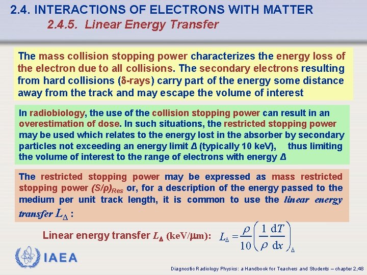 2. 4. INTERACTIONS OF ELECTRONS WITH MATTER 2. 4. 5. Linear Energy Transfer The 2. 4. INTERACTIONS OF ELECTRONS WITH MATTER 2. 4. 5. Linear Energy Transfer The