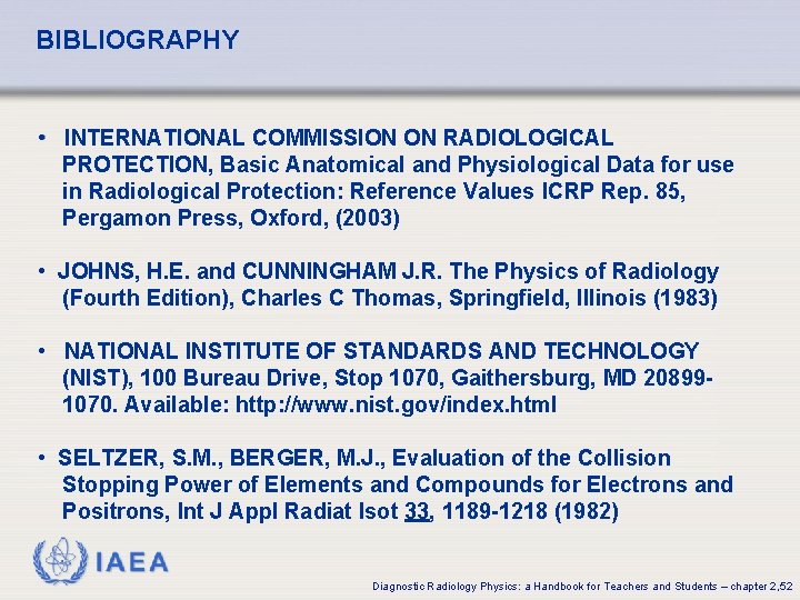 BIBLIOGRAPHY • INTERNATIONAL COMMISSION ON RADIOLOGICAL PROTECTION, Basic Anatomical and Physiological Data for use BIBLIOGRAPHY • INTERNATIONAL COMMISSION ON RADIOLOGICAL PROTECTION, Basic Anatomical and Physiological Data for use