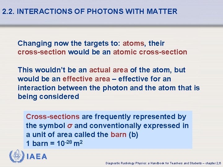 2. 2. INTERACTIONS OF PHOTONS WITH MATTER Changing now the targets to: atoms, their 2. 2. INTERACTIONS OF PHOTONS WITH MATTER Changing now the targets to: atoms, their