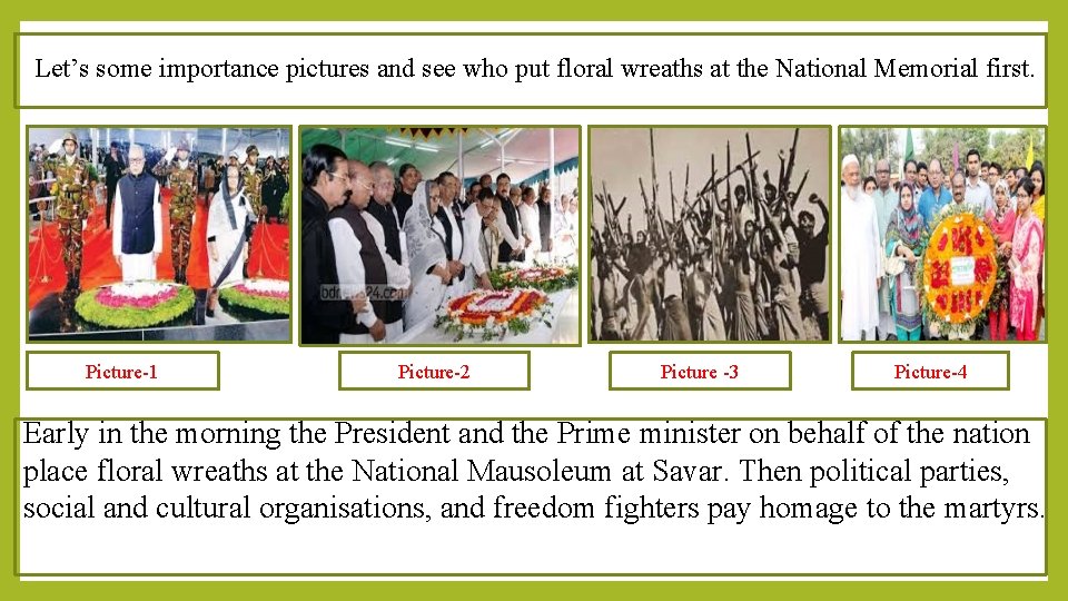 Let’s some importance pictures and see who put floral wreaths at the National Memorial