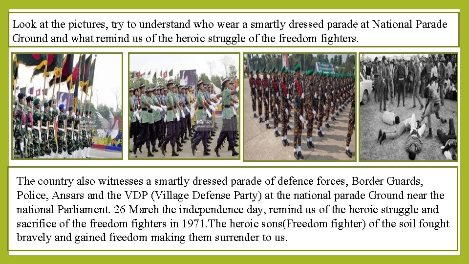 Look at the pictures, try to understand who wear a smartly dressed parade at