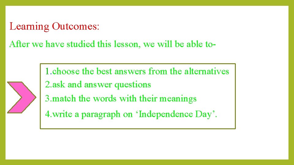 Learning Outcomes: After we have studied this lesson, we will be able to 1.