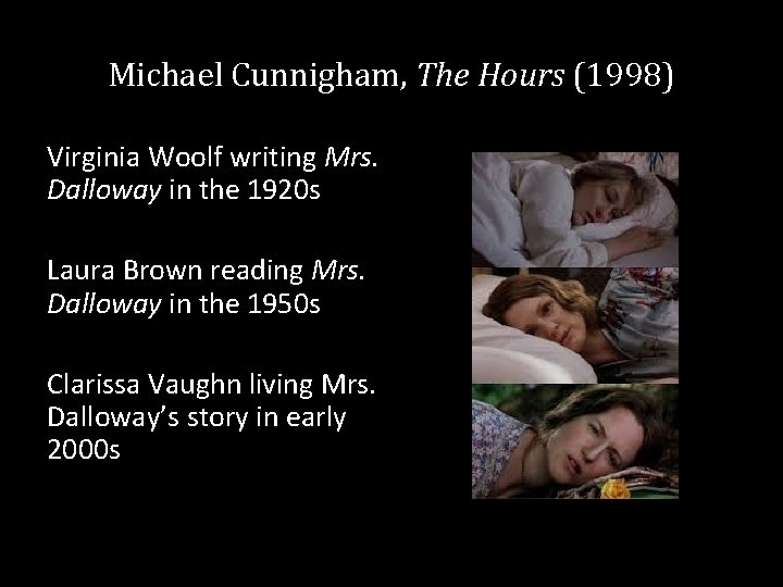 Michael Cunnigham, The Hours (1998) Virginia Woolf writing Mrs. Dalloway in the 1920 s