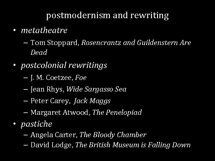 postmodernism and rewriting • metatheatre – Tom Stoppard, Rosencrantz and Guildenstern Are Dead •